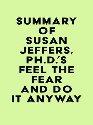 cover image of Summary of Susan Jeffers, Ph.D.'s Feel the Fear and Do It Anyway&#174;